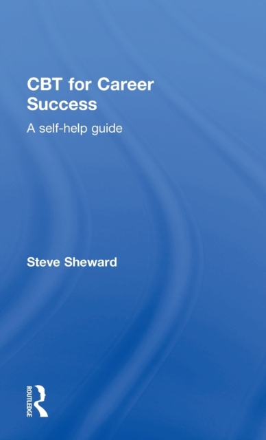CBT for Career Success : A Self-Help Guide, Hardback Book