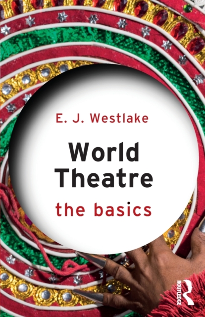 World Theatre : The Basics, Paperback / softback Book