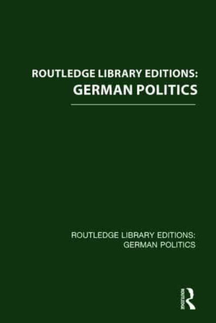 Routledge Library Editions: German Politics, Multiple-component retail product Book