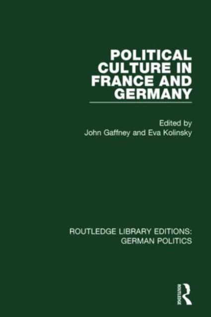 Political Culture in France and Germany (RLE: German Politics) : A Contemporary Perspective, Hardback Book