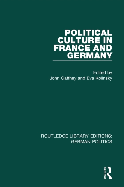Political Culture in France and Germany (RLE: German Politics) : A Contemporary Perspective, Paperback / softback Book