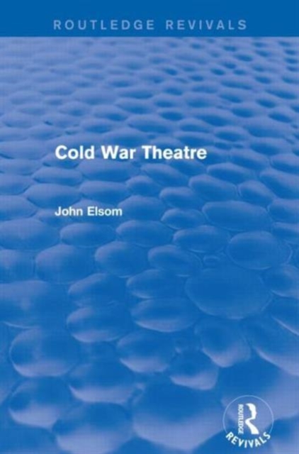 Cold War Theatre (Routledge Revivals), Paperback / softback Book