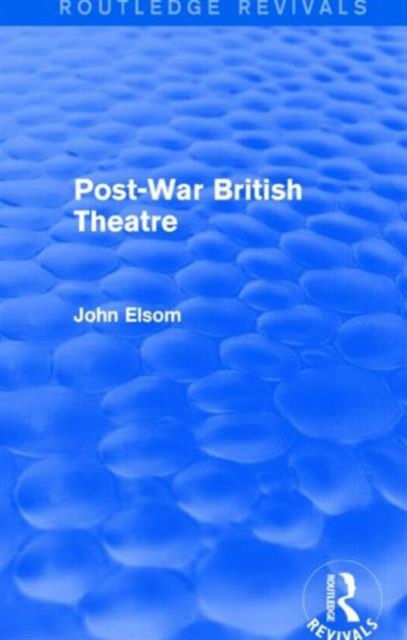 Post-War British Theatre (Routledge Revivals), Hardback Book