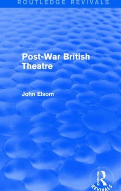 Post-War British Theatre (Routledge Revivals), Paperback / softback Book