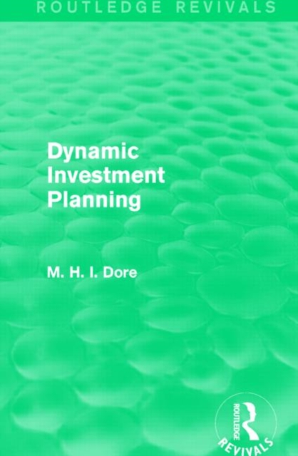 Dynamic Investment Planning (Routledge Revivals), Hardback Book