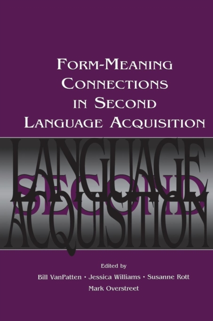Form-Meaning Connections in Second Language Acquisition, Paperback / softback Book