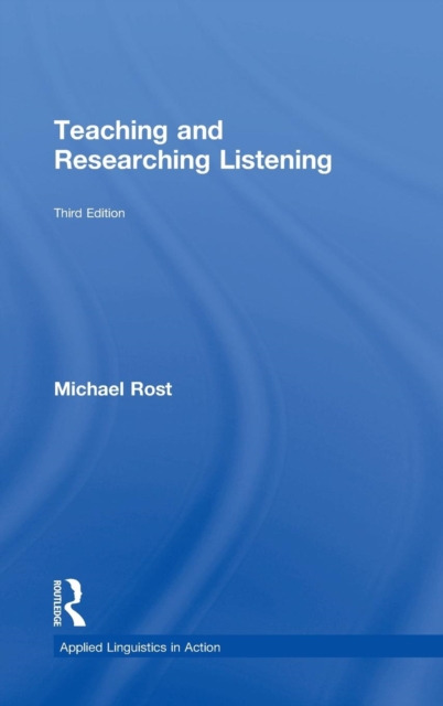 Teaching and Researching Listening : Third Edition, Hardback Book