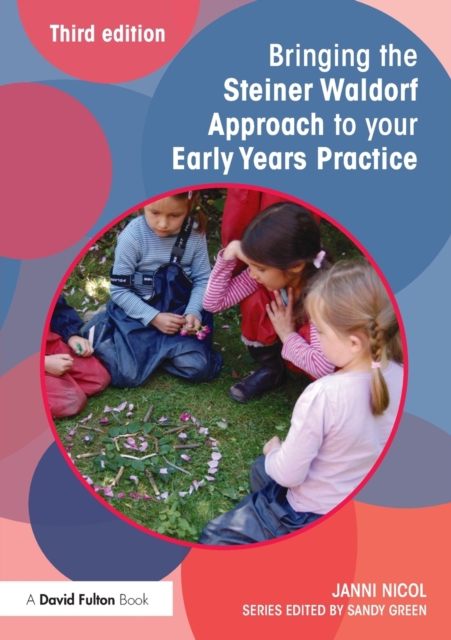 Bringing the Steiner Waldorf Approach to your Early Years Practice, Paperback / softback Book