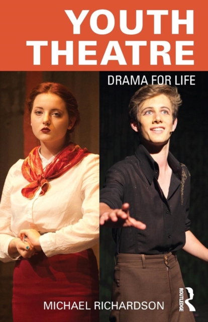Youth Theatre : Drama for Life, Paperback / softback Book