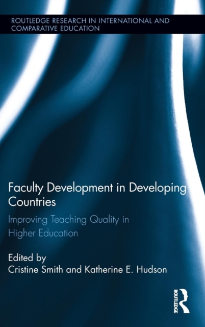Faculty Development in Developing Countries : Improving Teaching Quality in Higher Education, Hardback Book