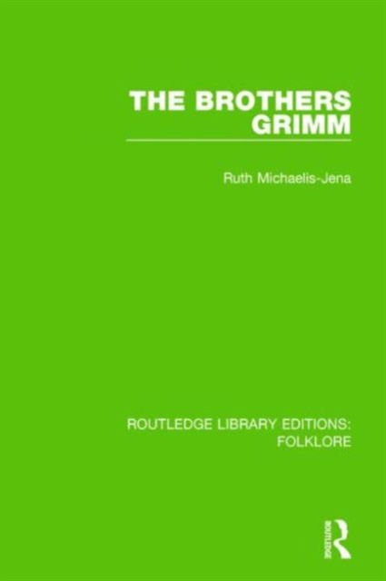 The Brothers Grimm (RLE Folklore), Hardback Book