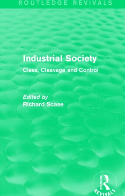 Industrial Society (Routledge Revivals) : Class, Cleavage and Control, Hardback Book