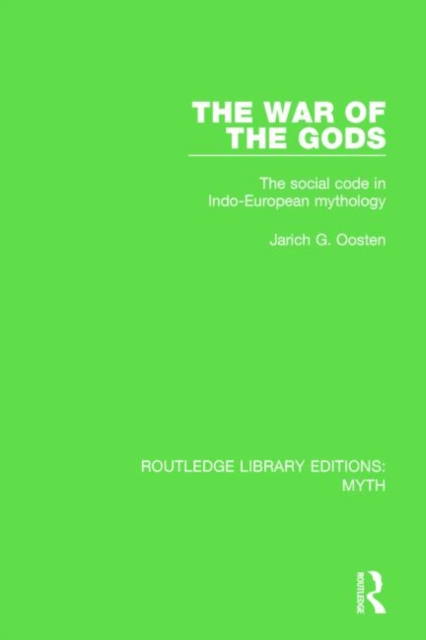 The War of the Gods (RLE Myth) : The Social Code in Indo-European Mythology, Paperback / softback Book