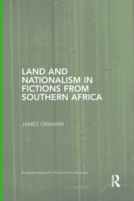 Land and Nationalism in Fictions from Southern Africa, Paperback / softback Book