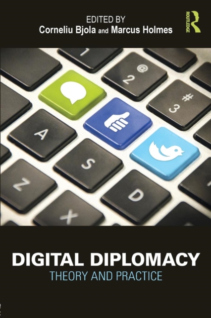 Digital Diplomacy : Theory and Practice, Paperback / softback Book