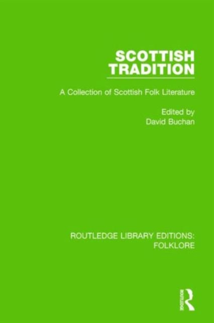 Scottish Tradition (RLE Folklore) : A Collection of Scottish Folk Literature, Hardback Book