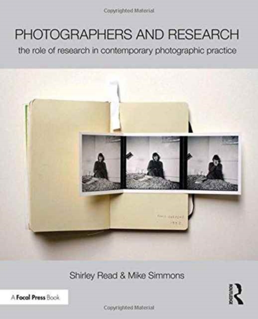 Photographers and Research : The role of research in contemporary photographic practice, Paperback / softback Book