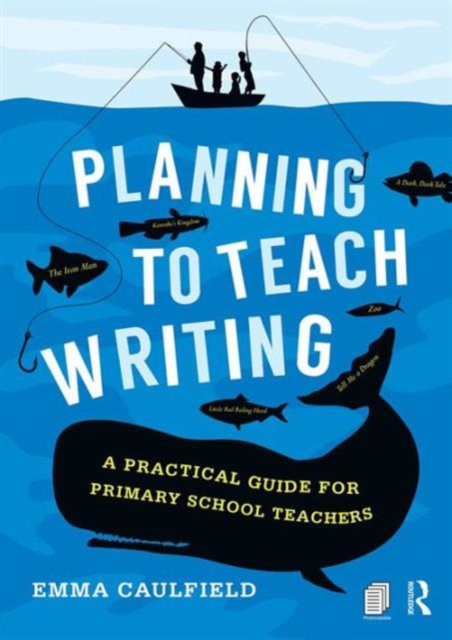 Planning to Teach Writing : A practical guide for primary school teachers, Paperback / softback Book