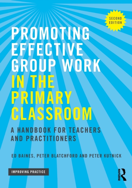 Promoting Effective Group Work in the Primary Classroom : A handbook for teachers and practitioners, Paperback / softback Book