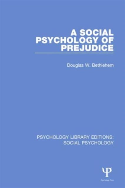 A Social Psychology of Prejudice, Hardback Book