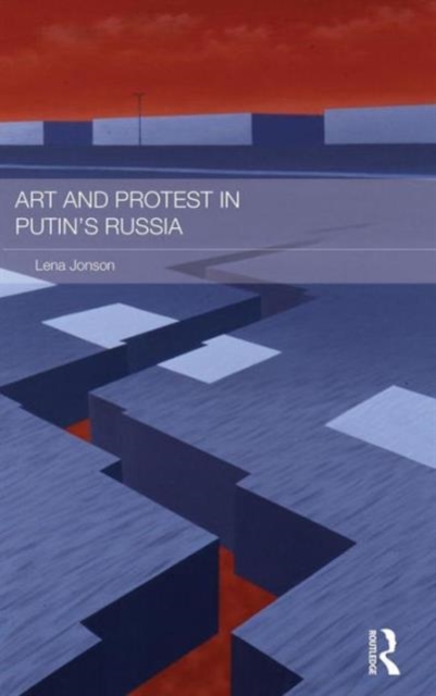 Art and Protest in Putin's Russia, Hardback Book