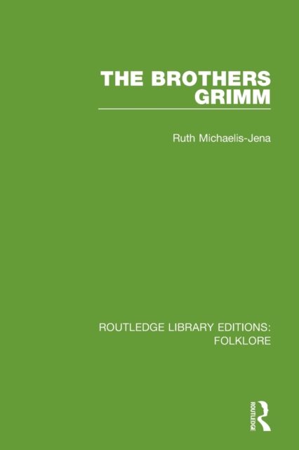 The Brothers Grimm (RLE Folklore), Paperback / softback Book