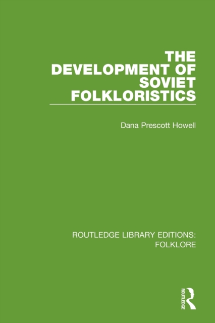 The Development of Soviet Folkloristics (RLE Folklore), Paperback / softback Book