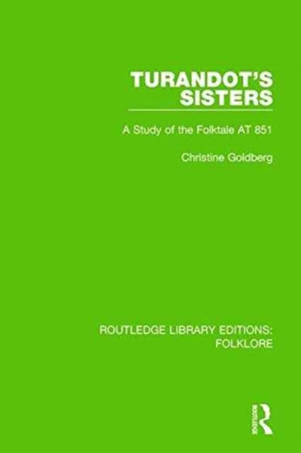 Turandot's Sisters Pbdirect : A Study of the Folktale AT 851, Paperback / softback Book