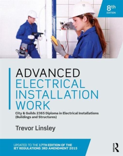 Advanced Electrical Installation Work 2365 Edition : City and Guilds Edition, Paperback / softback Book