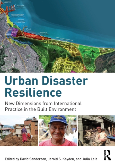 Urban Disaster Resilience : New Dimensions from International Practice in the Built Environment, Paperback / softback Book