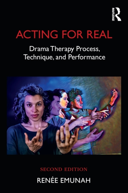 Acting For Real : Drama Therapy Process, Technique, and Performance, Paperback / softback Book