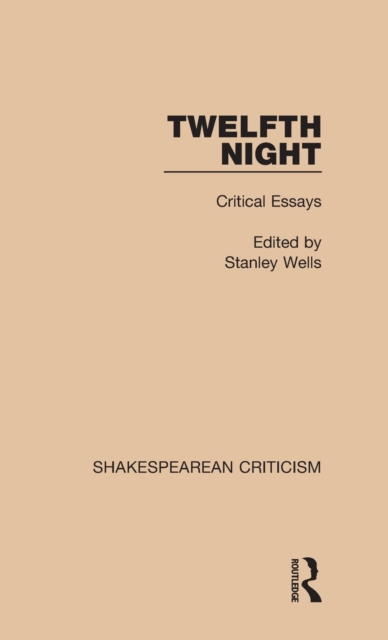 Twelfth Night : Critical Essays, Hardback Book