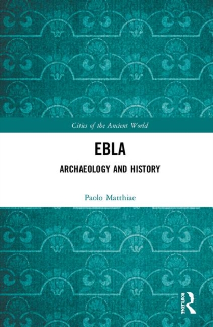 Ebla : Archaeology and History, Hardback Book