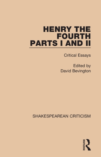 Henry IV, Parts I and II : Critical Essays, Paperback / softback Book