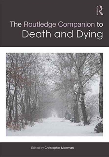 The Routledge Companion to Death and Dying, Hardback Book