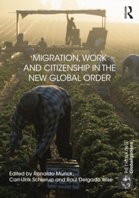 Migration, Work and Citizenship in the New Global Order, Paperback / softback Book