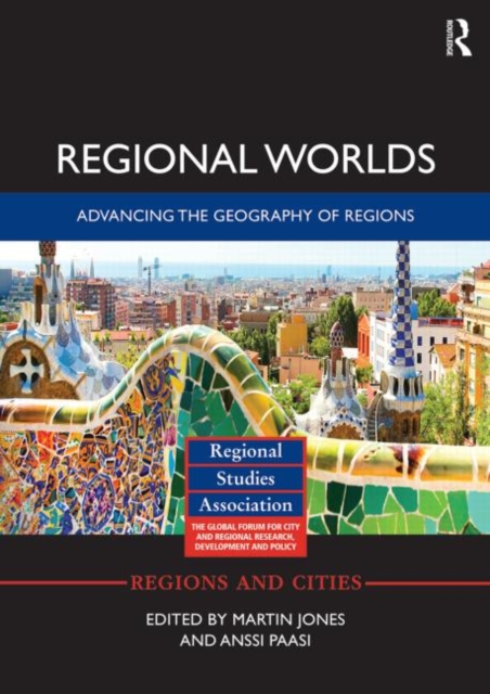 Regional Worlds: Advancing the Geography of Regions, Hardback Book