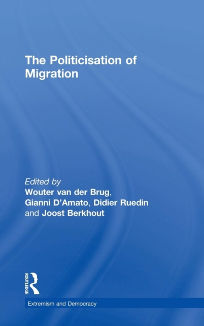 The Politicisation of Migration, Hardback Book