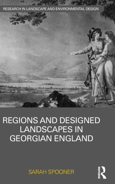 Regions and Designed Landscapes in Georgian England, Hardback Book