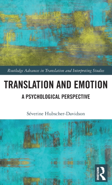 Translation and Emotion : A Psychological Perspective, Hardback Book