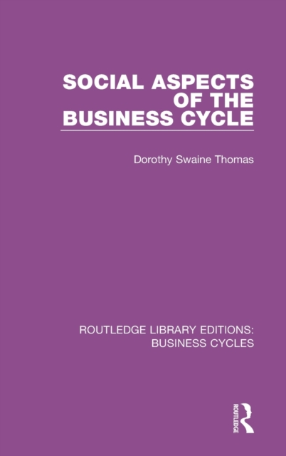 Social Aspects of the Business Cycle (RLE: Business Cycles), Hardback Book
