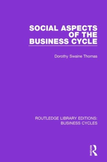Social Aspects of the Business Cycle (RLE: Business Cycles), Paperback / softback Book