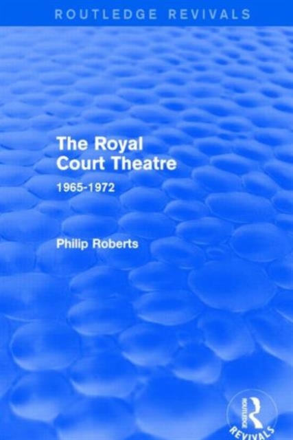 The Royal Court Theatre (Routledge Revivals) : 1965-1972, Paperback / softback Book