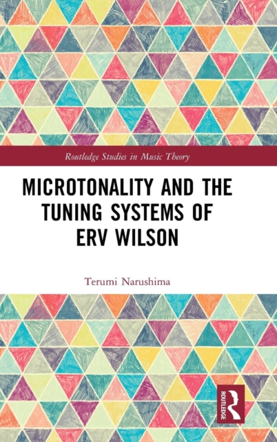 Microtonality and the Tuning Systems of Erv Wilson, Hardback Book