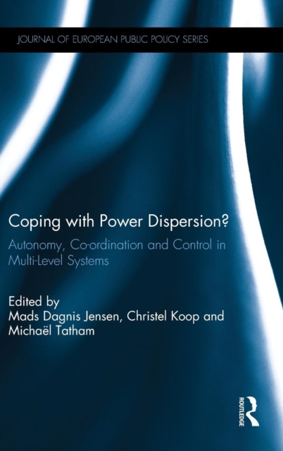 Coping with Power Dispersion : Autonomy, Co-ordination and Control in Multi-Level Systems, Hardback Book