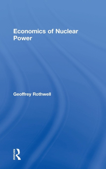 Economics of Nuclear Power, Hardback Book