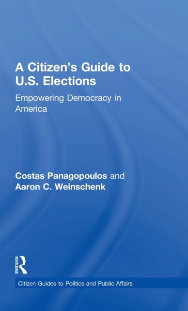 A Citizen's Guide to U.S. Elections : Empowering Democracy in America, Hardback Book
