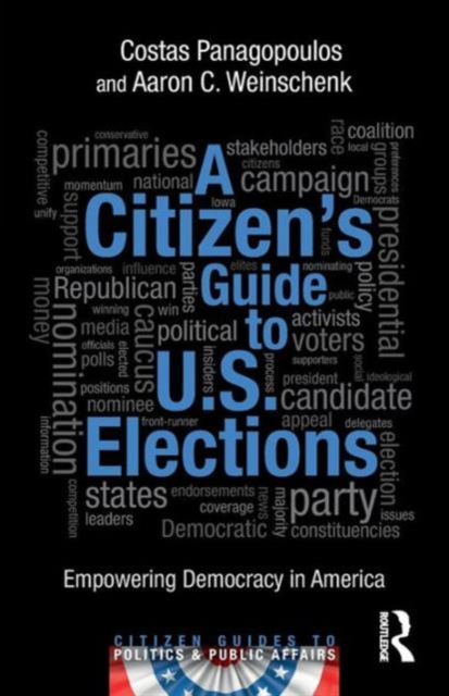 A Citizen's Guide to U.S. Elections : Empowering Democracy in America, Paperback / softback Book