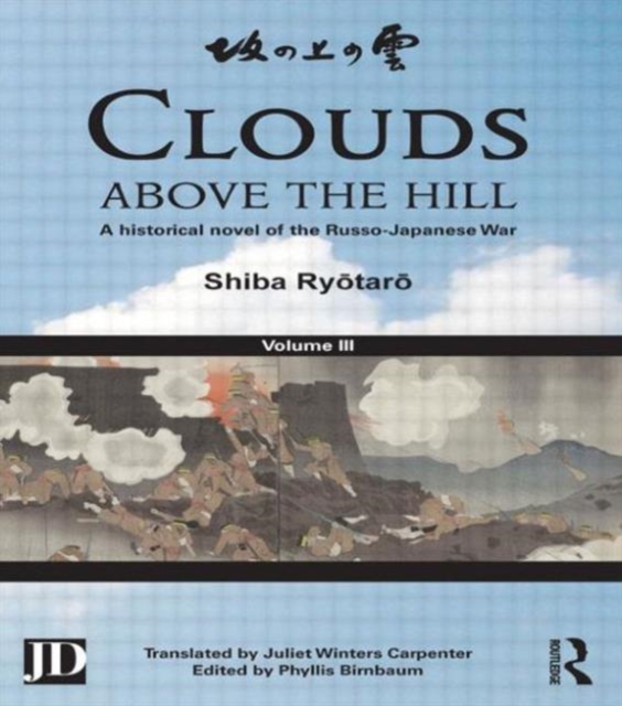 Clouds above the Hill : A Historical Novel of the Russo-Japanese War, Volume 3, Paperback / softback Book