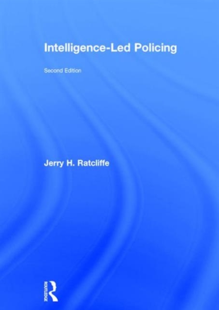 Intelligence-Led Policing, Hardback Book